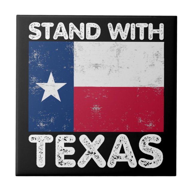 Support Texas I Stand With Texas Texan Flag Ceramic Tile (Front)