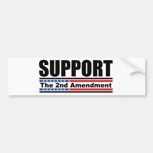 Support the 2nd Amendment Bumper Sticker | Zazzle