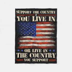 Support The Country You Live In American Flag Patr Fleece Blanket