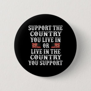 Support The Country You Live In Shirt 4th Of July  6 Cm Round Badge