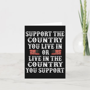 Support The Country You Live In Shirt 4th Of July  Card