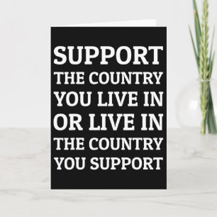 Support The Country You Live In The Country You Su Card
