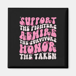 Support The Fighters Admire The Survivors Honour T Magnet