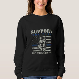 Support The Paws That Enforce The Laws German Shep Sweatshirt