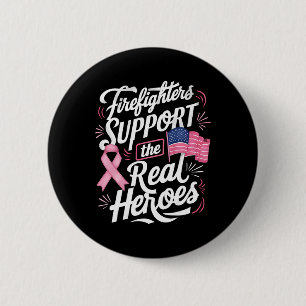 Support The Real Heroes Breast Cancer Chemo  6 Cm Round Badge