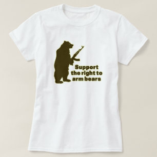 Support the right to arm bears T-Shirt