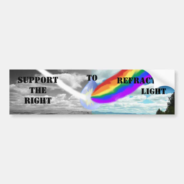 Support the right to refracted light bump sticker | Zazzle