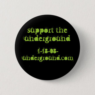 support the underground 6 cm round badge