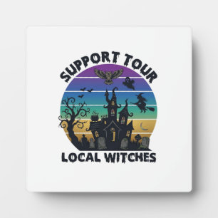 Support Tour Local Witches Halloween Haunted House Plaque
