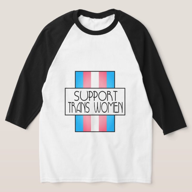 Support trans women T-Shirt (Laydown)