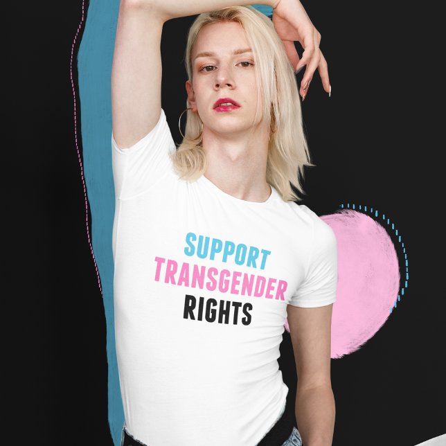 Support Transgender Rights Trans Activist T-Shirt (Creator Uploaded)