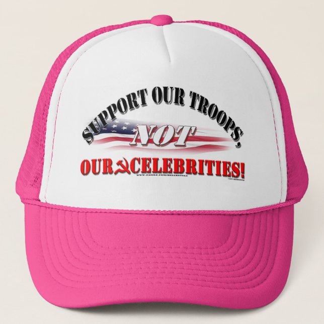 SUPPORT TROOPS NOT CELEBRITIES TRUCKER HAT (Front)