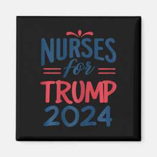 Support Trump 2024 Re-election Nurses For Trump 20 Magnet