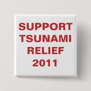 SUPPORT TSUNAMI RELIEF 2011 15 CM SQUARE BADGE