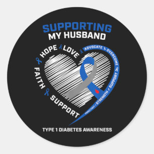 Support Type One Diabetic Husband Type 1 Diabetes Classic Round Sticker