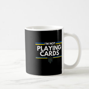 Support Ukraine I'm Not Playing Cards Ukrainian Sp Coffee Mug