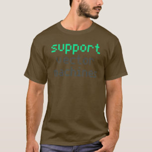 Support vector machines green T-Shirt