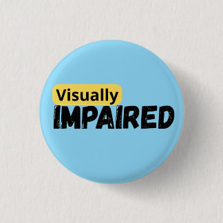 support visually impaired awareness 3 cm round badge