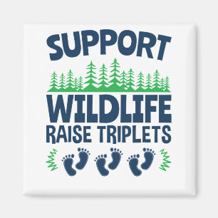 Support Wildlife Raise Triplets Funny Triplet Mum Magnet