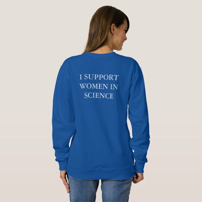 Support Women in Science Sweatshirt (Back Full)