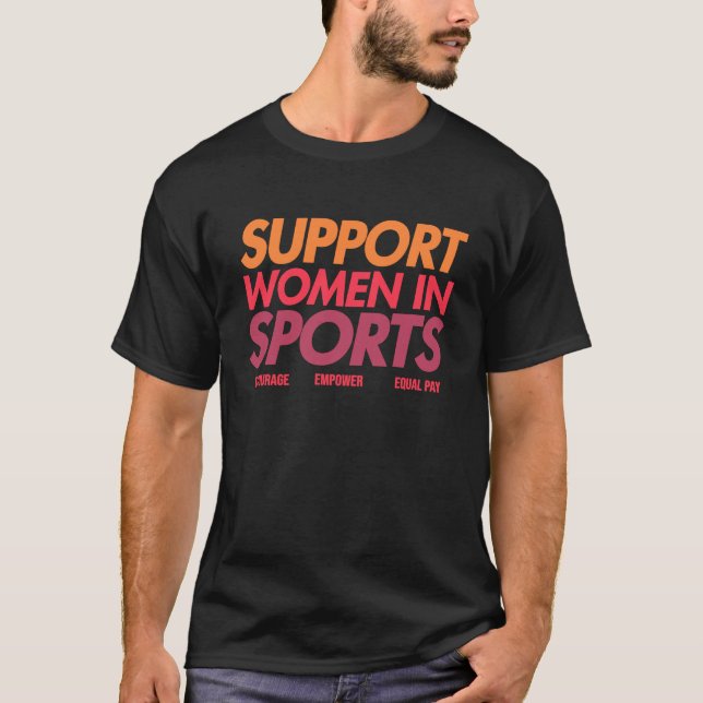 Support Women In Sports T-Shirt (Front)