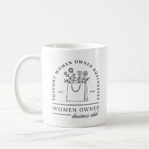 Support women owned business club aesthetic quotes coffee mug