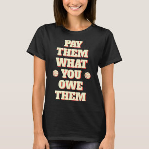 Support Women's Sketll Pay Them What You Owe Them T-Shirt