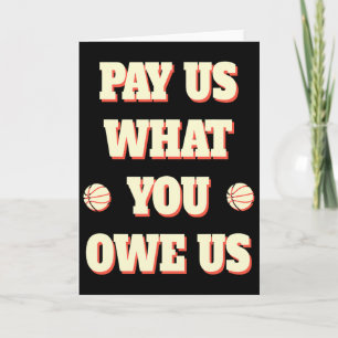 Support Women's Sketll Pay Us What You Owe Us 1  Card