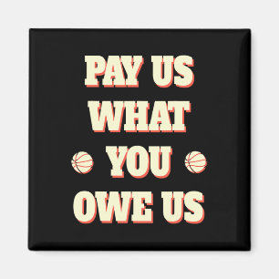 Support Women's Sketll Pay Us What You Owe Us 1 Magnet
