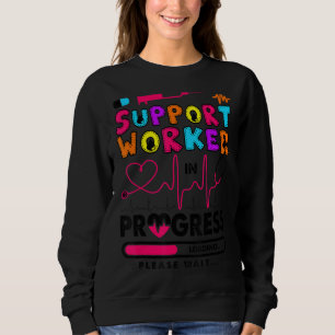 Support Worker In Progress Future Nurse Nursing S Sweatshirt