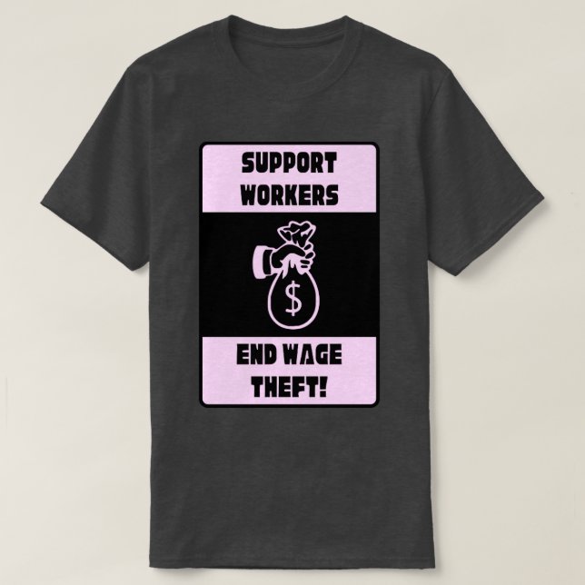 Support Workers End Wage Theft T-Shirt (Design Front)