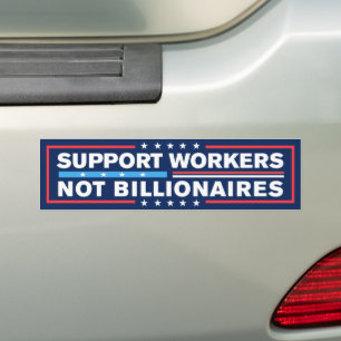 Support Workers Not Billionaires Bumper Sticker