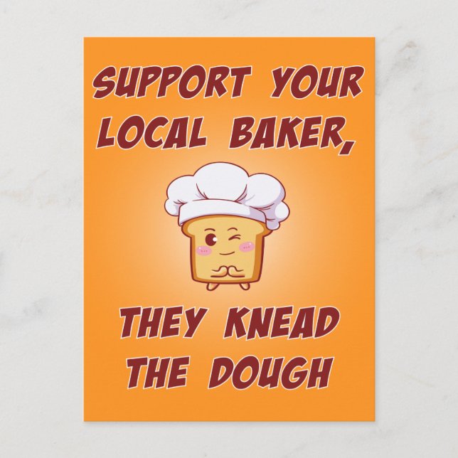 Support your baker they knead the dough postcard (Front)