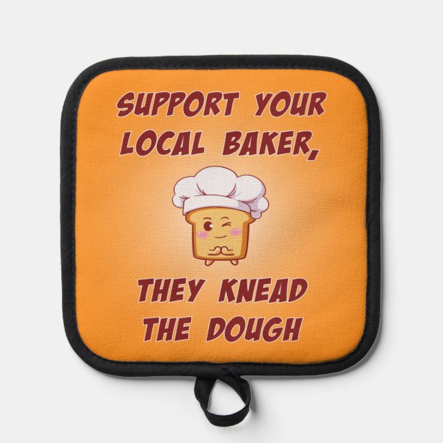 Support your baker they knead the dough pot holder (Front)