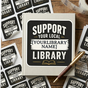 Support Your Library – Custom Library Name Design Square Sticker