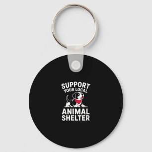Support Your Local Animal Shelter Rescue Advocate Key Ring