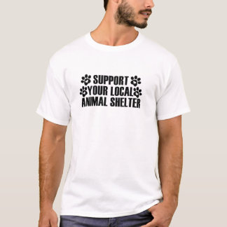 Support your Local Animal Shelter T-Shirt