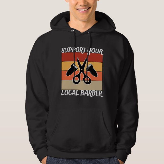 Support Your Local Barber Hoodie (Front)