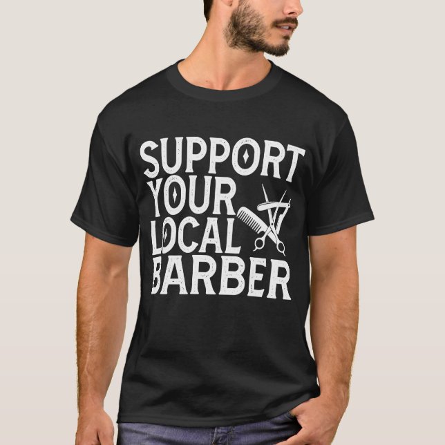 Support Your Local Barber T-Shirt (Front)