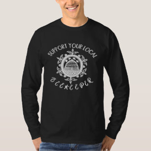 Support Your Local Bee Keeper Save Bees Save Earth T-Shirt