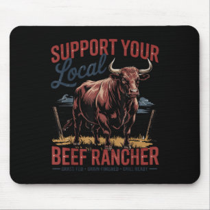 Support Your Local Beef Rancher Mouse Pad