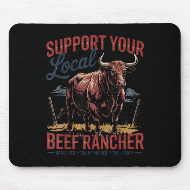 Support Your Local Beef Rancher  Mouse Pad (Front)