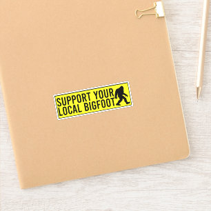 Support Your Local Bigfoot Funny Bigfoot Lover