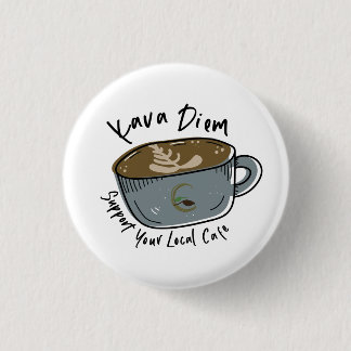 Support Your Local Cafe Pin - Kava Diem Cafe