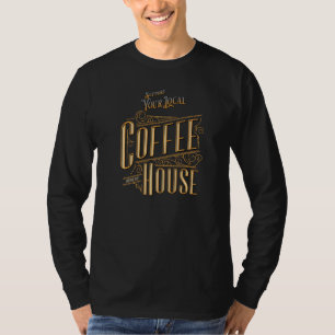 Support Your Local Coffee House Coffee Drinker Men T-Shirt