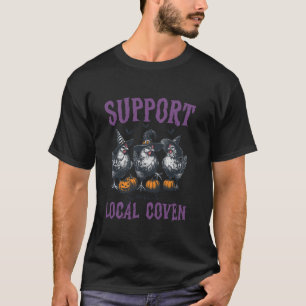 Support Your Local Coven Chicken Halloween Girl Fa T-Shirt