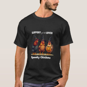 Support Your Local Coven Funny Chicken Witch Girl  T-Shirt