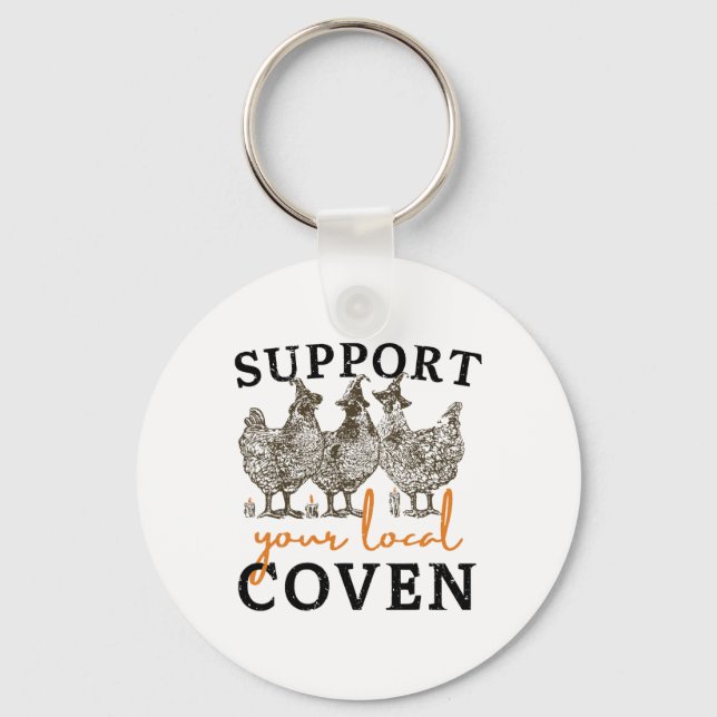 Support Your Local Coven Funny Farm Witch Chicken  Key Ring (Front)