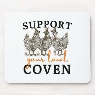 Support Your Local Coven Funny Farm Witch Chicken Mouse Pad