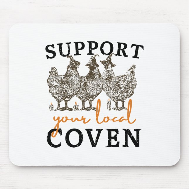 Support Your Local Coven Funny Farm Witch Chicken  Mouse Pad (Front)